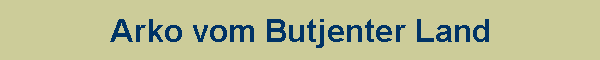 Arko vom Butjenter Land