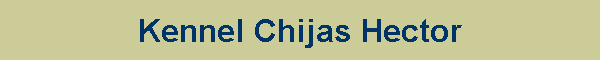 Kennel Chijas Hector